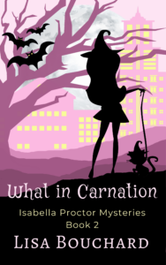 Cover of the novel What in Carnation by Lisa Bouchard